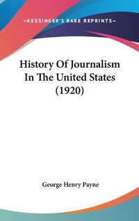 Cover image for History of Journalism in the United States (1920)