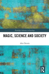 Cover image for Magic, Science and Society