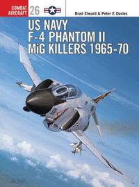 Cover image for US Navy F-4 Phantom II MiG Killers 1965-70