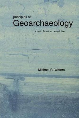 Cover image for Principles of Geoarchaeology: A North American Perspective