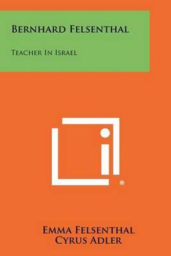 Cover image for Bernhard Felsenthal: Teacher in Israel