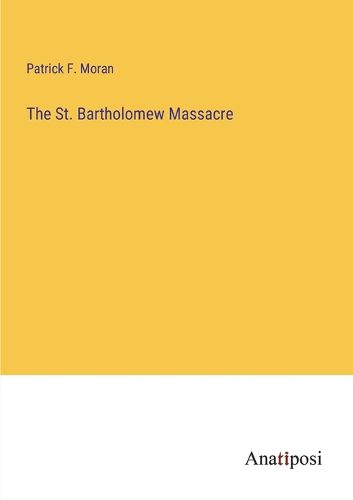 The St. Bartholomew Massacre