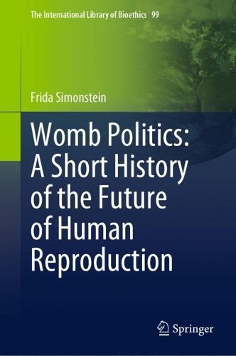 Cover image for Womb Politics: A Short History of the Future of Human Reproduction