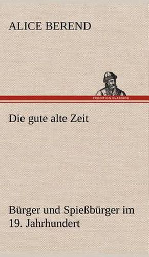 Cover image for Die Gute Alte Zeit