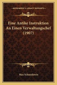 Cover image for Eine Antike Instruktion an Einen Verwaltungschef (1907)