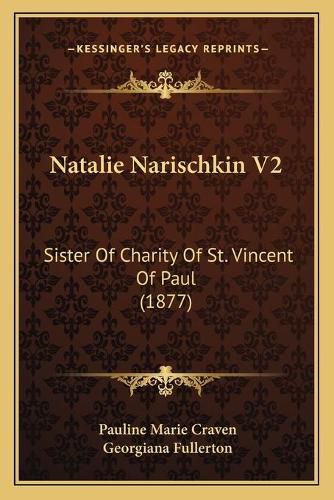 Natalie Narischkin V2: Sister of Charity of St. Vincent of Paul (1877)