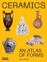 Cover image for Ceramics: An Atlas of Forms 