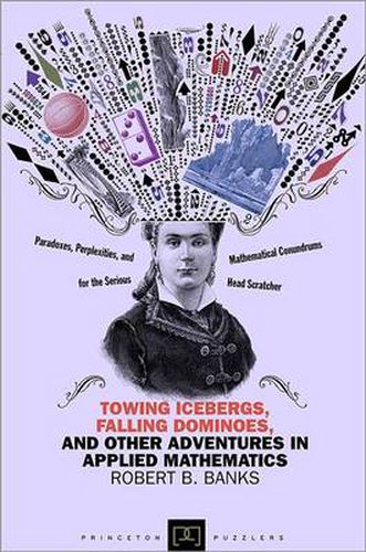 Cover image for Towing Icebergs, Falling Dominoes, and Other Adventures in Applied Mathematics