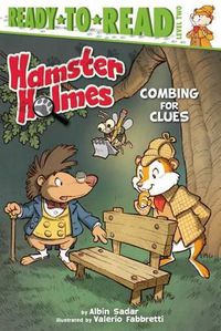 Cover image for Hamster Holmes, Combing for Clues: Ready-To-Read Level 2