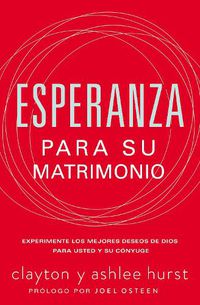 Cover image for Esperanza para su matrimonio: Experimente los mejores deseos de Dios para usted y su conyuge