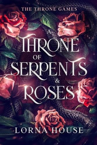 Cover image for A Throne Of Serpents And Roses