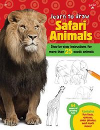 Cover image for Safari Animals (Learn to Draw): Step-by-step instructions for more than 25 exotic animals