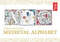 Cover image for Colour Your Own Medieval Alphabet