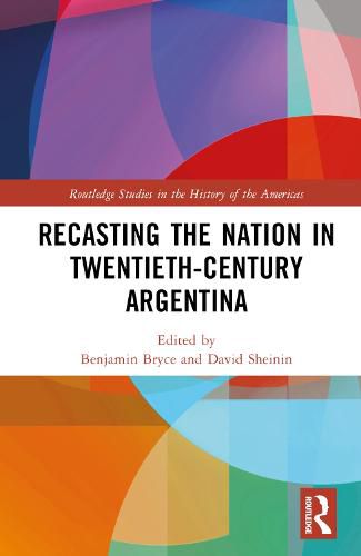 Cover image for Recasting the Nation in Twentieth-Century Argentina