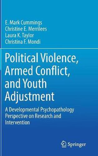 Cover image for Political Violence, Armed Conflict, and Youth Adjustment: A Developmental Psychopathology Perspective on Research and Intervention