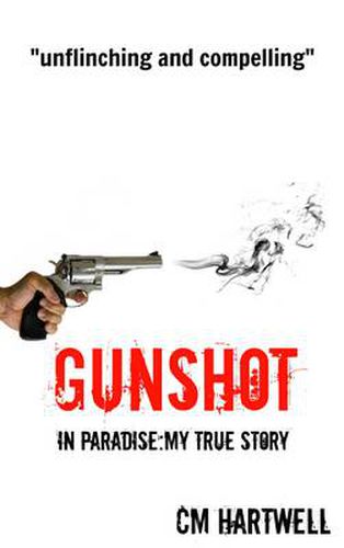 Cover image for Gunshot in Paradise My True Story