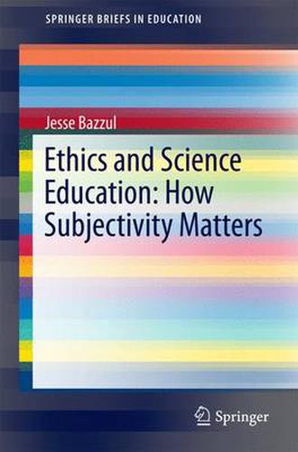 Cover image for Ethics and Science Education: How Subjectivity Matters