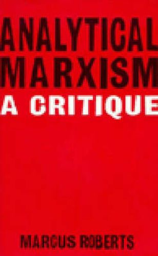 Cover image for Analytical Marxism: A Critique