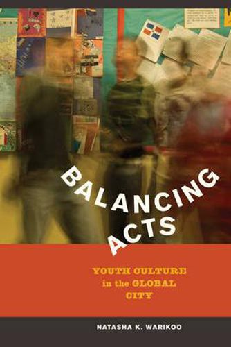 Cover image for Balancing Acts: Youth Culture in the Global City