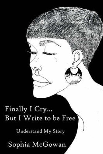 Cover image for Finally I Cry...But I Write to be Free