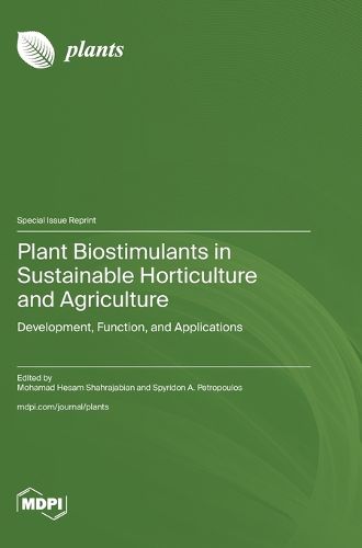 Plant Biostimulants in Sustainable Horticulture and Agriculture