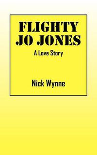 Cover image for Flighty Jo Jones: A Love Story