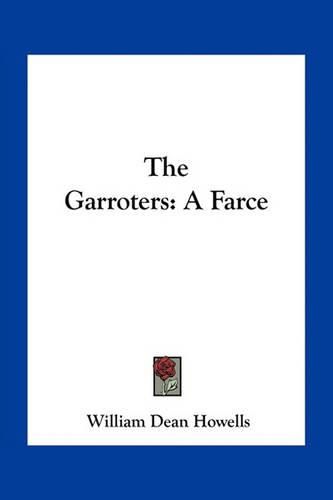 Cover image for The Garroters: A Farce