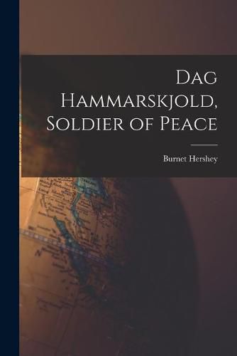 Cover image for Dag Hammarskjold, Soldier of Peace