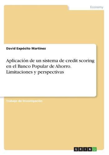 Aplicacion de un sistema de credit scoring en el Banco Popular de Ahorro. Limitaciones y perspectivas