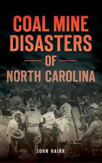 Cover image for Coal Mine Disasters of North Carolina