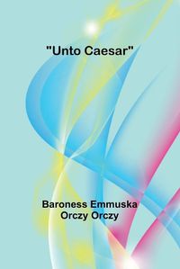 Cover image for Unto Caesar