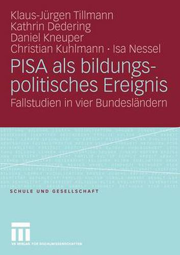 PISA als bildungspolitisches Ereignis: Fallstudien in vier Bundeslandern