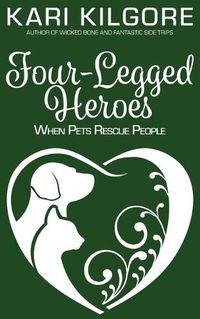 Cover image for Four-Legged Heroes: When Pets Rescue People