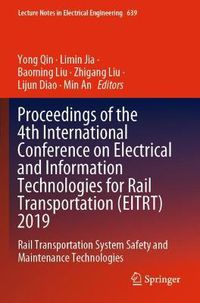 Cover image for Proceedings of the 4th International Conference on Electrical and Information Technologies for Rail Transportation (EITRT) 2019: Rail Transportation System Safety and Maintenance Technologies