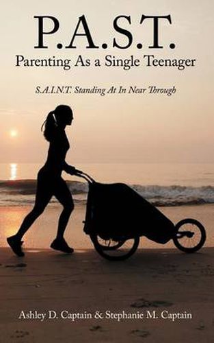 Cover image for P.A.S.T. Parenting as a Single Teenager