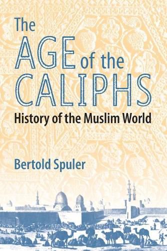 Cover image for The Age of the Caliphs: History of the Muslim World