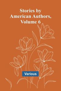 Cover image for Stories by American Authors, Volume 6