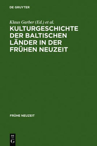 Kulturgeschichte der baltischen Lander in der Fruhen Neuzeit