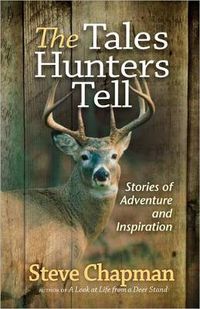 Cover image for The Tales Hunters Tell: Stories of Adventure and Inspiration