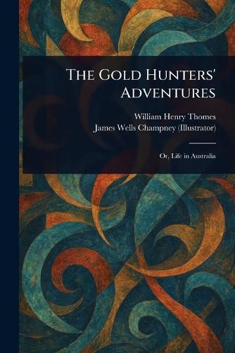 Cover image for The Gold Hunters' Adventures