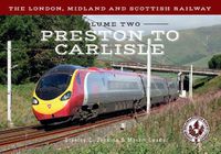 Cover image for The London, Midland and Scottish Railway Volume Two Preston to Carlisle