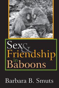 Cover image for Sex and Friendship in Baboons