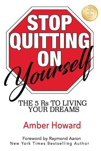 Cover image for Stop Quitting on Yourself: The 5 Rs to Living Your Dreams