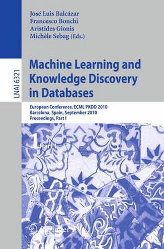 Machine Learning and Knowledge Discovery in Databases: European Conference, ECML PKDD 2010, Barcelona, Spain, September 20-24, 2010. Proceedings, Part I