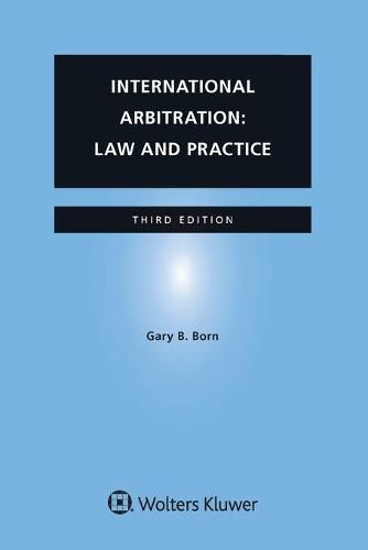 International Arbitration: Law and Practice