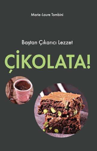 Cover image for Cikolata: Bastan Cikarici Lezzet