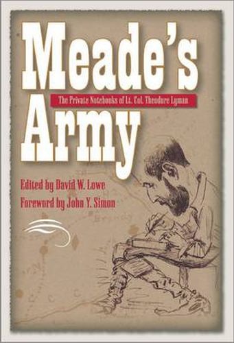 Meade's Army: The Private Notebooks of Lt. Col. Theodore Lyman