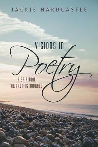 Cover image for Visions in Poetry: A Spiritual Awakening Journey