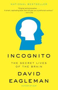Cover image for Incognito: The Secret Lives of the Brain