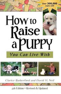 Cover image for How to Raise a Puppy You Can Live with